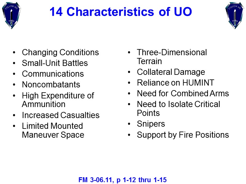 14 Characteristics of UO Changing Conditions Small-Unit Battles Communications Noncombatants High Expenditure of Ammunition